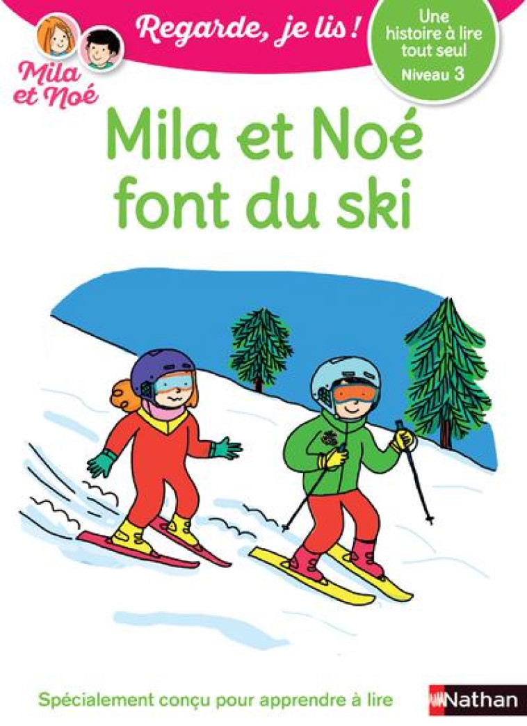 UNE HISTOIRE A LIRE TOUT SEUL : MILA ET NOE FONT DU SKI - NIVEAU 3 - VOL22 - BATTUT/DESFORGES - CLE INTERNAT