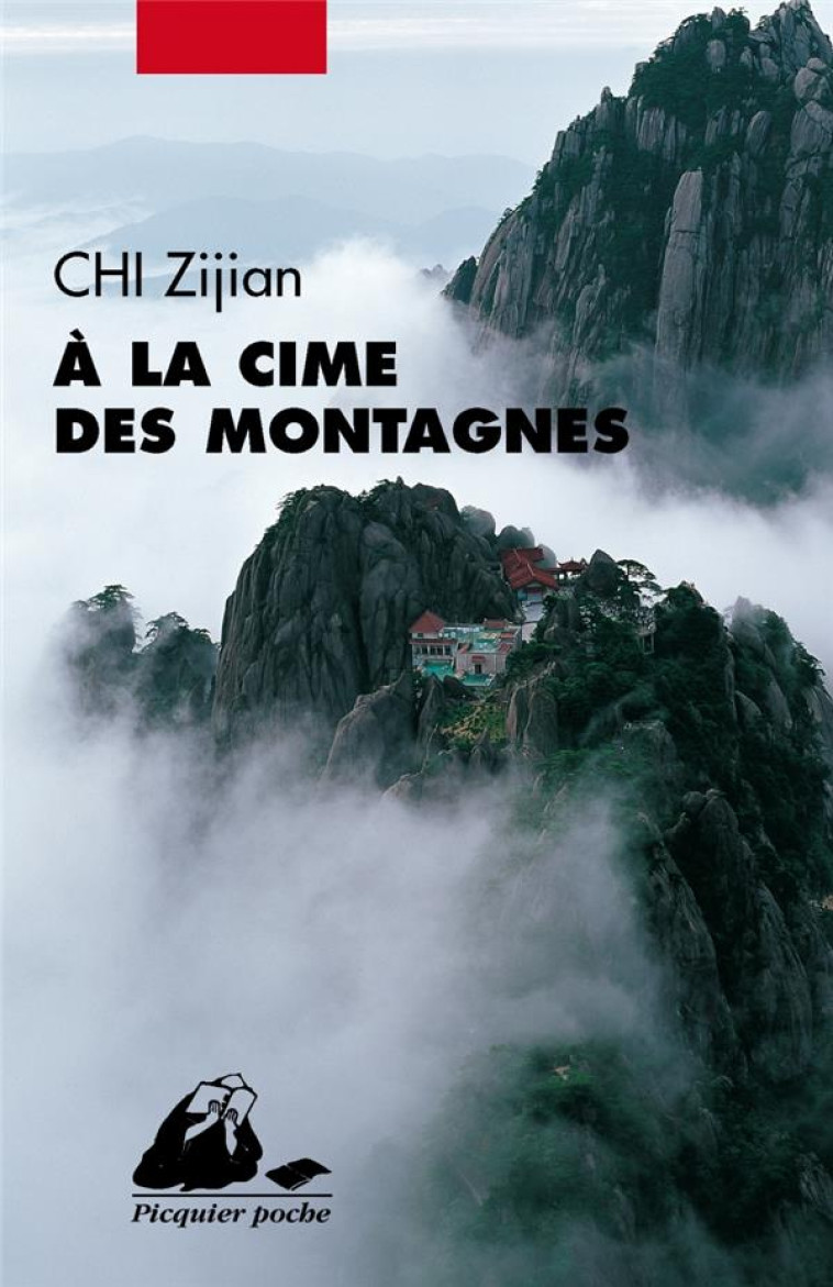 A LA CIME DES MONTAGNES - CHI ZIJIAN - PICQUIER