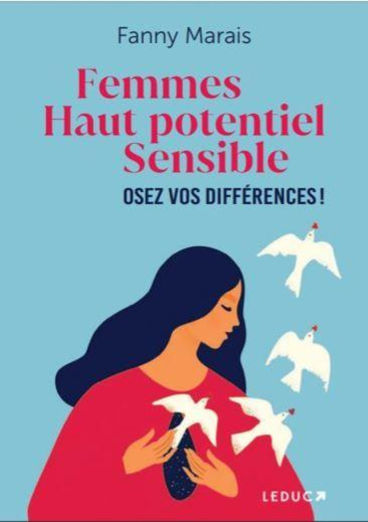 FEMMES A HAUT POTENTIEL INTELLECTUEL ET SENSIBLE - N AYEZ PAS PEUR D ETRE HORS-LA-NORME - MARAIS FANNY - QUOTIDIEN MALIN