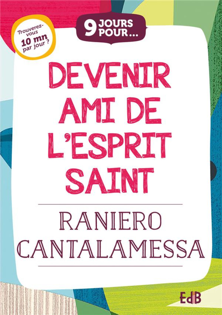 9 JOURS POUR DEVENIR AMI DE L'ESPRIT SAINT - CANTALAMESSA RANIERO - BEATITUDES