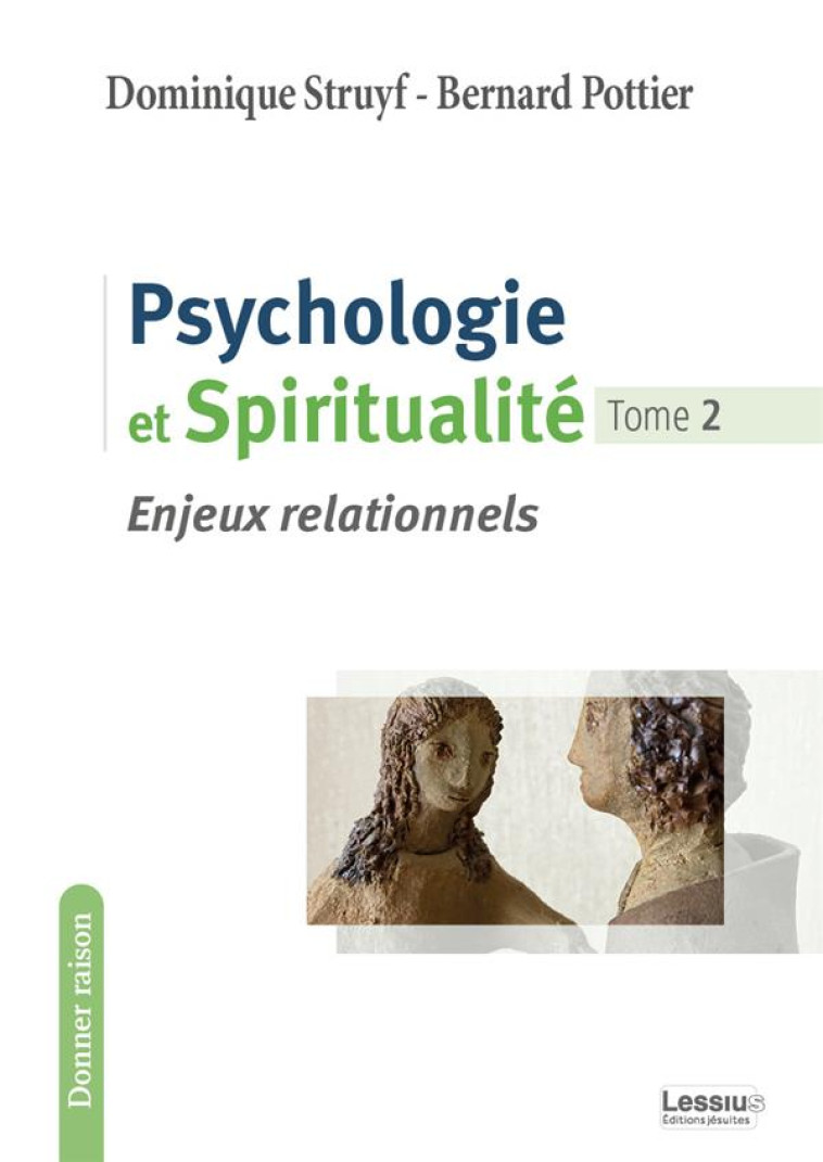 PSYCHOLOGIE ET SPIRITUALITE - ENJEUX RELATIONNELS - POTTIER/STRUYF - LESSIUS