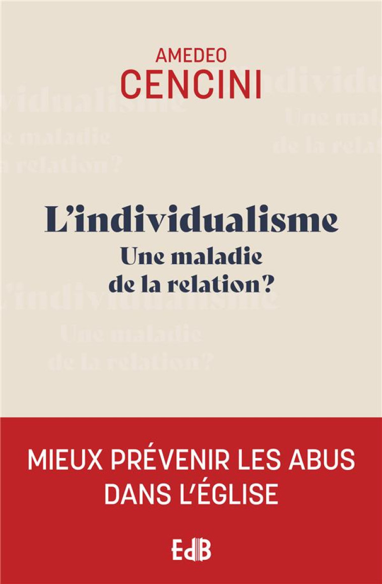 L'INDIVIDUALISME - UNE MALADIE DE LA RELATION ? - CENCINI - BEATITUDES