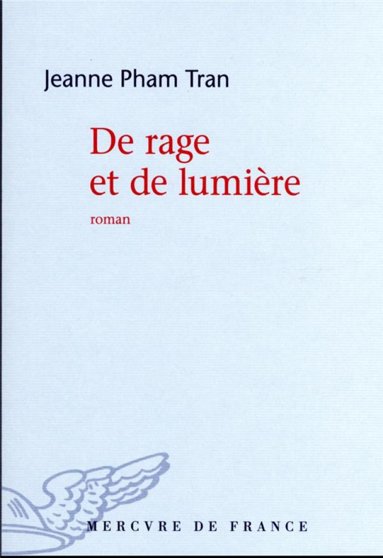 DE RAGE ET DE LUMIERE - PHAM TRAN JEANNE - MERCURE DE FRAN