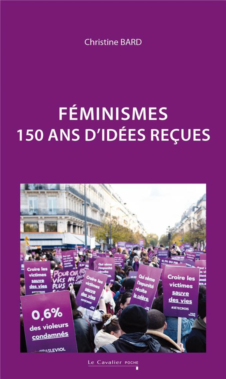 FEMINISMES - 150 ANS D'IDEES RECUES - BARD CHRISTINE - CAVALIER BLEU