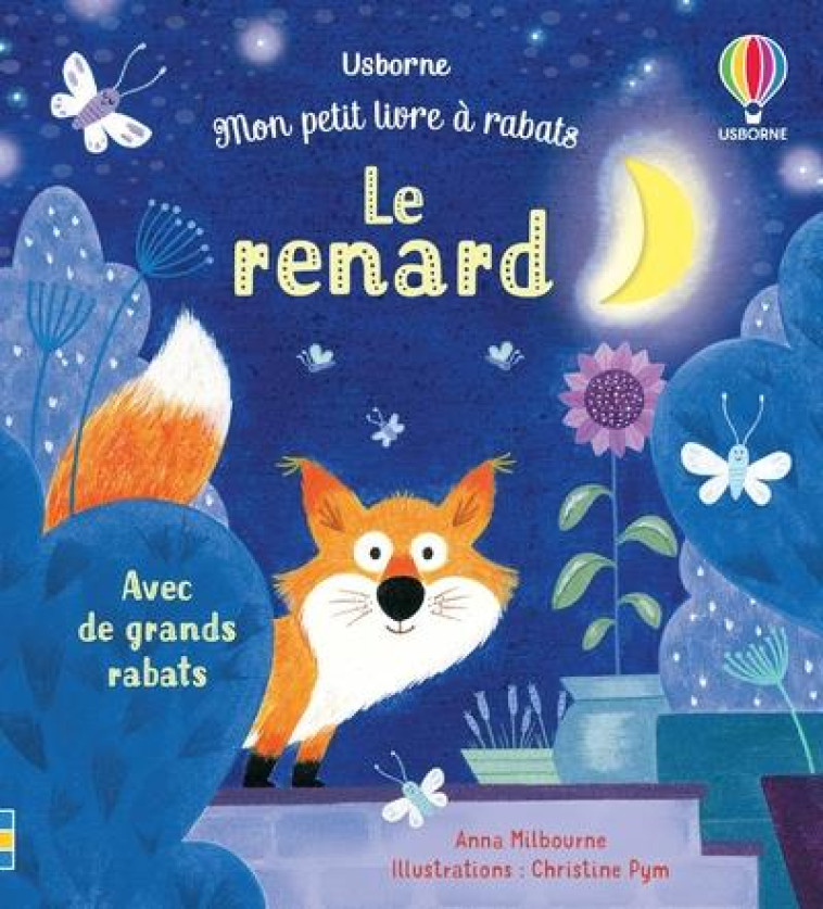 LE RENARD - MON PETIT LIVRE A RABATS - MILBOURNE/PYM/WAIN - NC