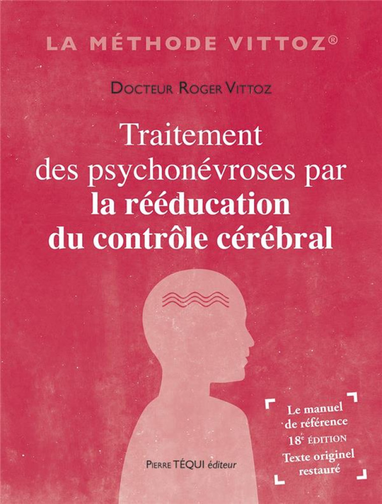 TRAITEMENT DES PSYCHONEVROSES PAR LA REEDUCATION DU CONTROLE CEREBRAL - VITTOZ ROGER - TEQUI