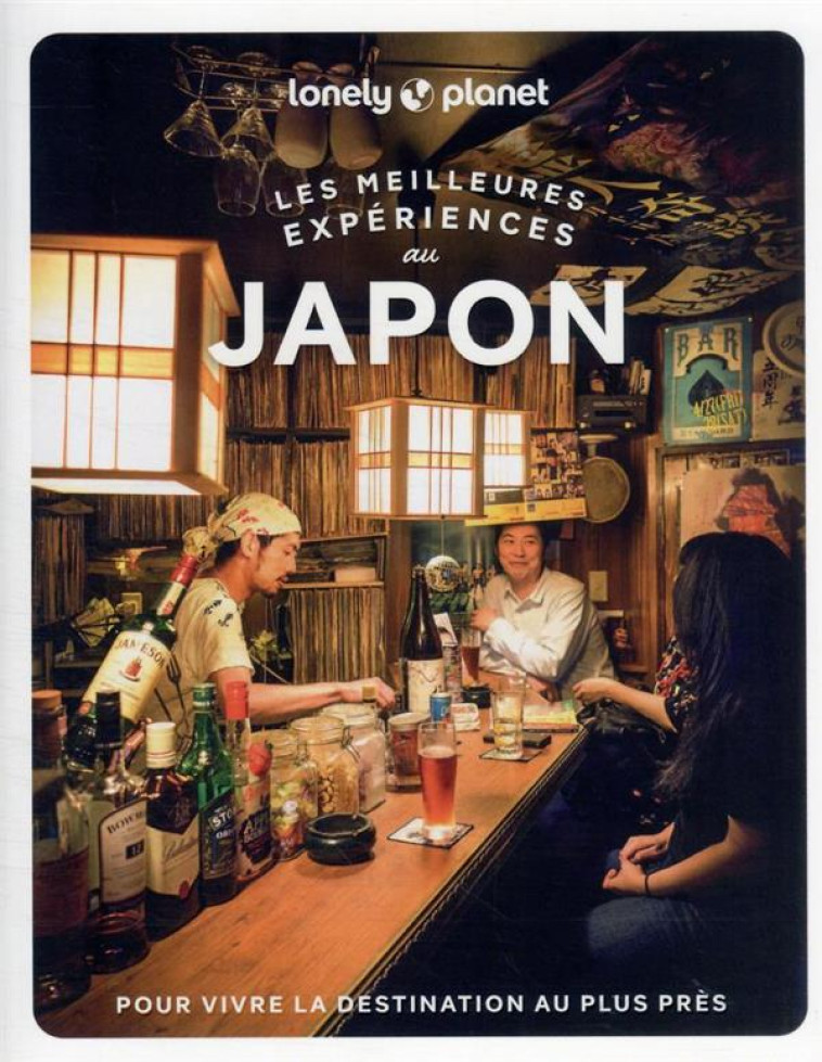 LES MEILLEURES EXPERIENCES AU JAPON 1ED - LONELY PLANET - LONELY PLANET