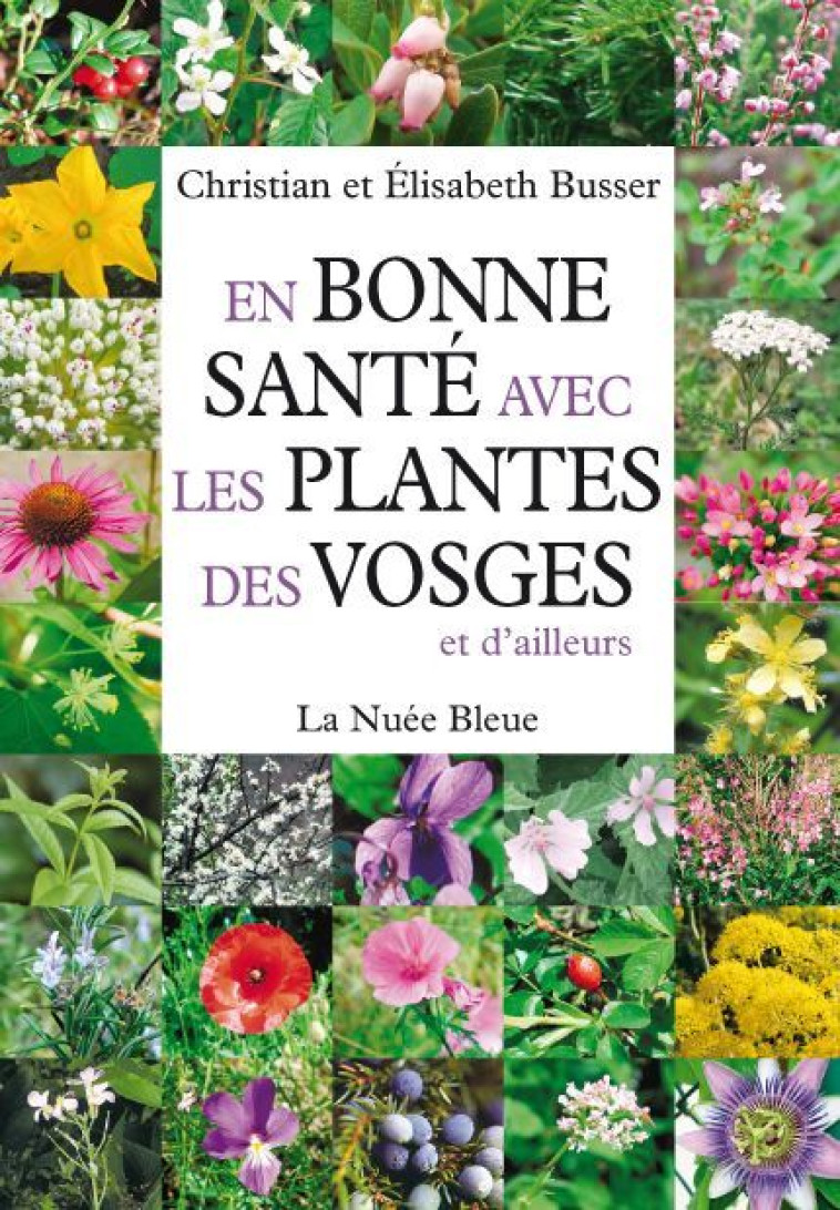 EN BONNE SANTE AVEC LES PLANTES DES VOSGES - ET MME BUSSER M - NUEE BLEUE