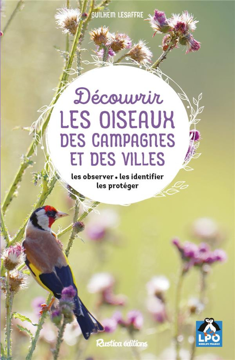 DECOUVRIR LES OISEAUX DES CAMPAGNES ET DES VILLES - LESAFFRE GUILHEM - RUSTICA