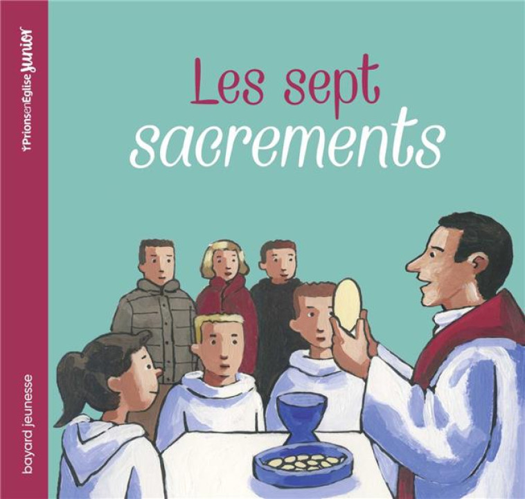 LES SEPT SACREMENTS - D'ANDLAU/EVRARD - BAYARD JEUNESSE