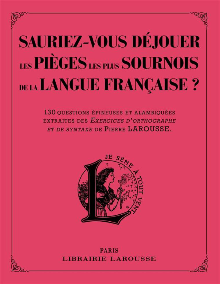 SAURIEZ-VOUS DEJOUER LES PIEGES LES PLUS SOURNOIS DE LA LANGUE FRANCAISE ? - BERLION DANIEL - Larousse