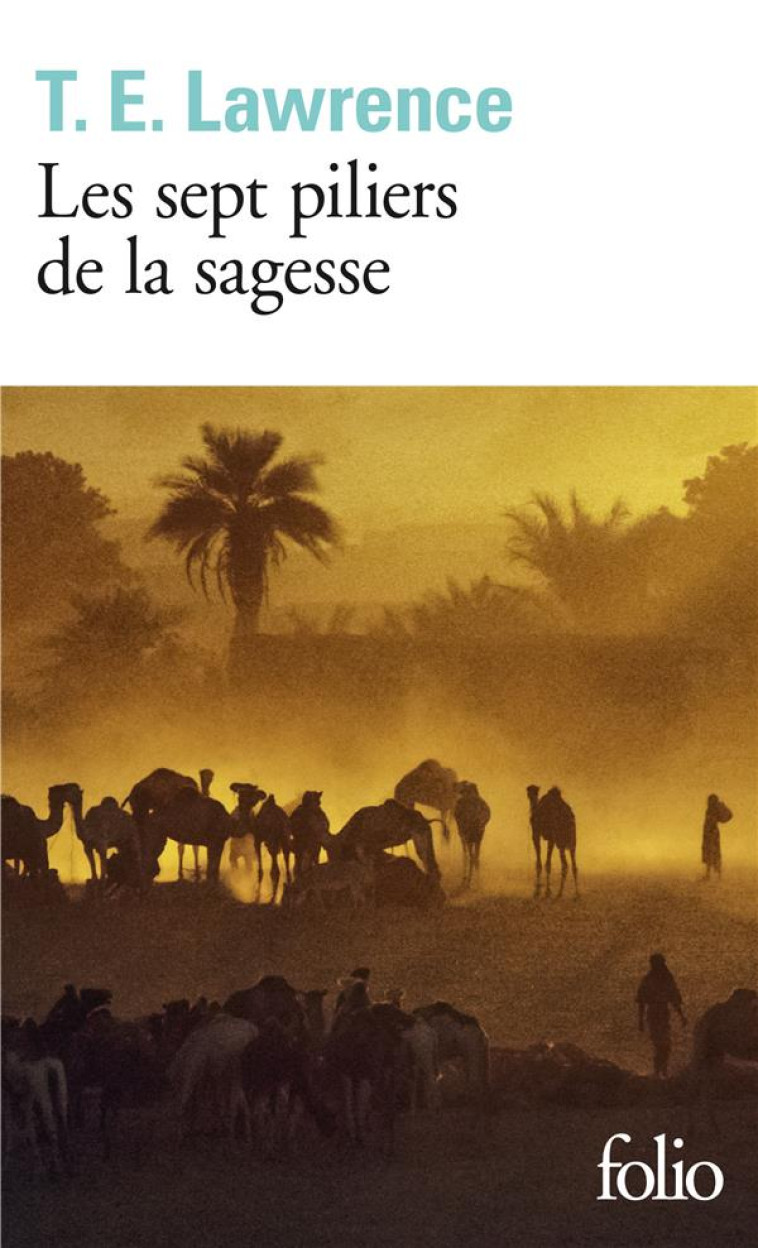 LES SEPT PILIERS DE LA SAGESSE - LAWRENCE T.E. - GALLIMARD