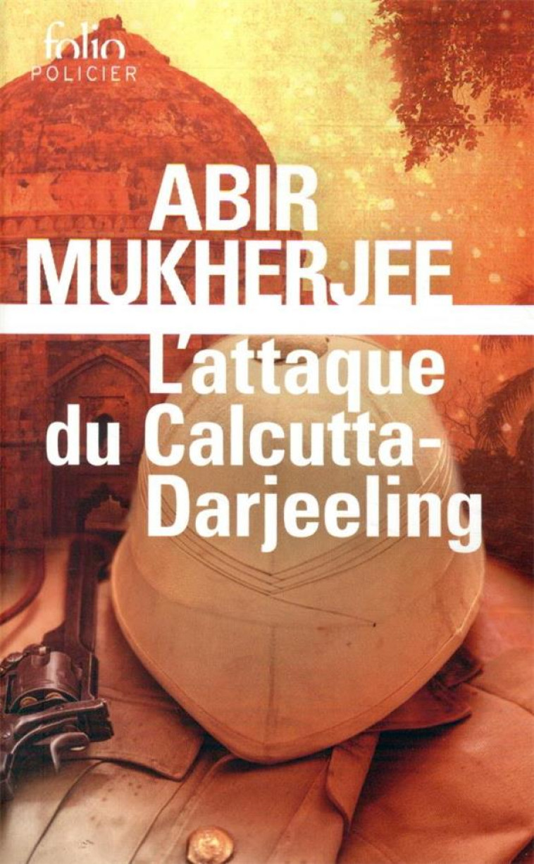 L'ATTAQUE DU CALCUTTA-DARJEELING - UNE ENQUETE DU CAPITAINE SAM WYNDHAM - MUKHERJEE ABIR - GALLIMARD