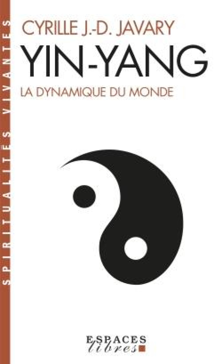 YIN YANG (ESPACES LIBRES - SPIRITUALITES VIVANTES) - JAVARY CYRILLE J.-D. - ALBIN MICHEL