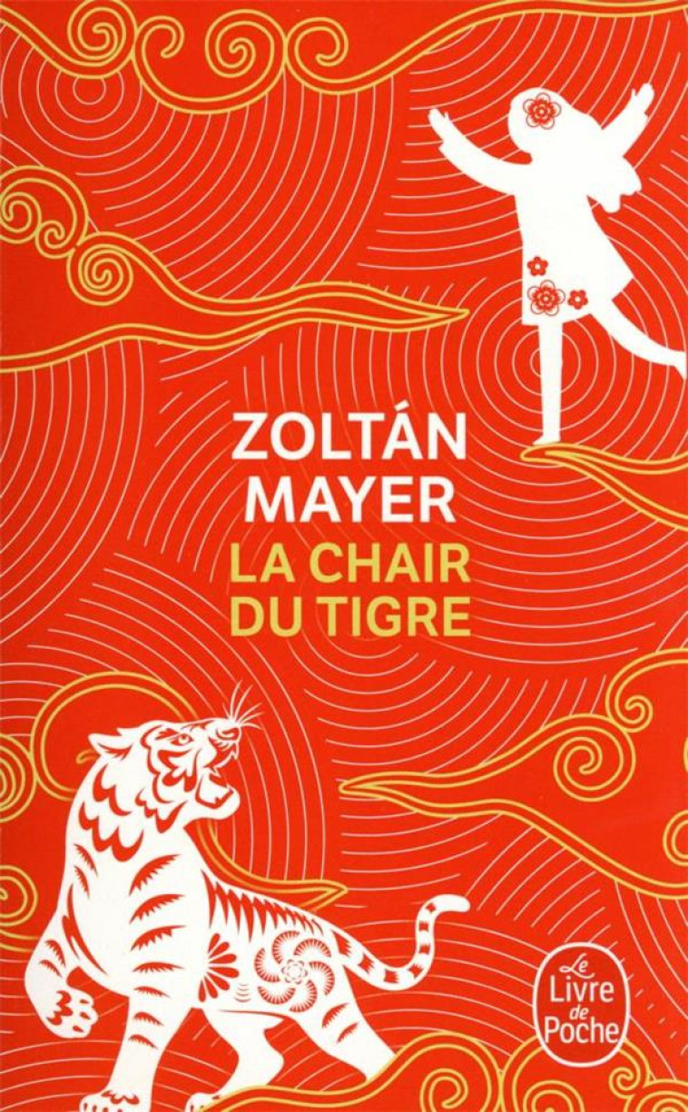 LA CHAIR DU TIGRE - MAYER ZOLTAN - LGF/Livre de Poche