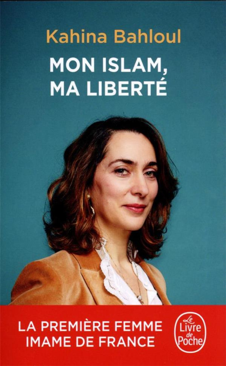 MON ISLAM, MA LIBERTE - BAHLOUL KAHINA - LGF/Livre de Poche