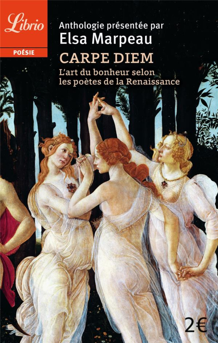 CARPE DIEM - L'ART DU BONHEUR SELON LES POETES DE LA RENAISSANCE - MARPEAU ELSA - J'AI LU