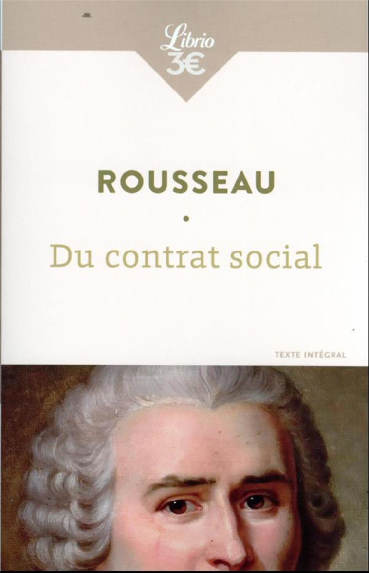 DU CONTRAT SOCIAL OU PRINCIPES DU DROIT POLITIQUE - ROUSSEAU J-J. - J'AI LU