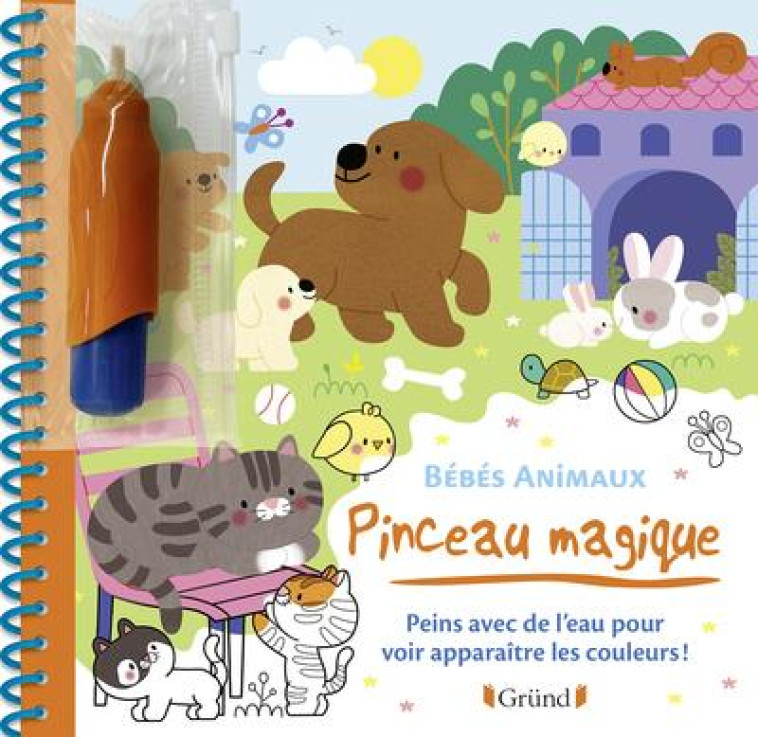 PINCEAU MAGIQUE - BEBES ANIMAUX - KIM SEJUNG - GRUND