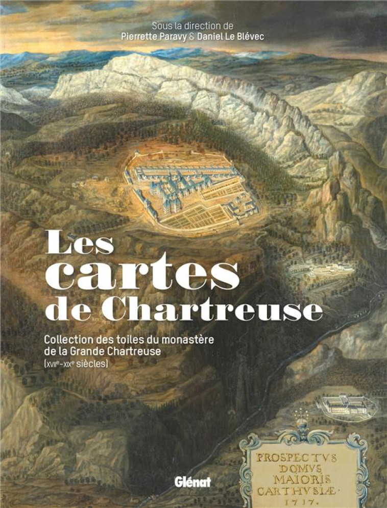 LES CARTES DE CHARTREUSE - COLLECTION DES TOILES DU MONASTERE DE LA GRANDE CHARTREUSE - PARAVY/LE BLEVEC - GLENAT