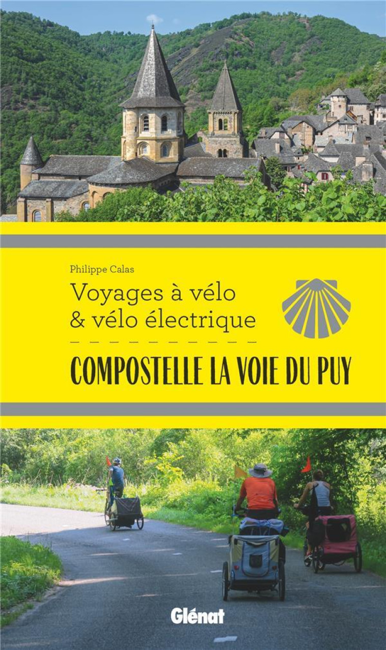 COMPOSTELLE LA VOIE DU PUY VOYAGES A VELO - CALAS PHILIPPE - GLENAT