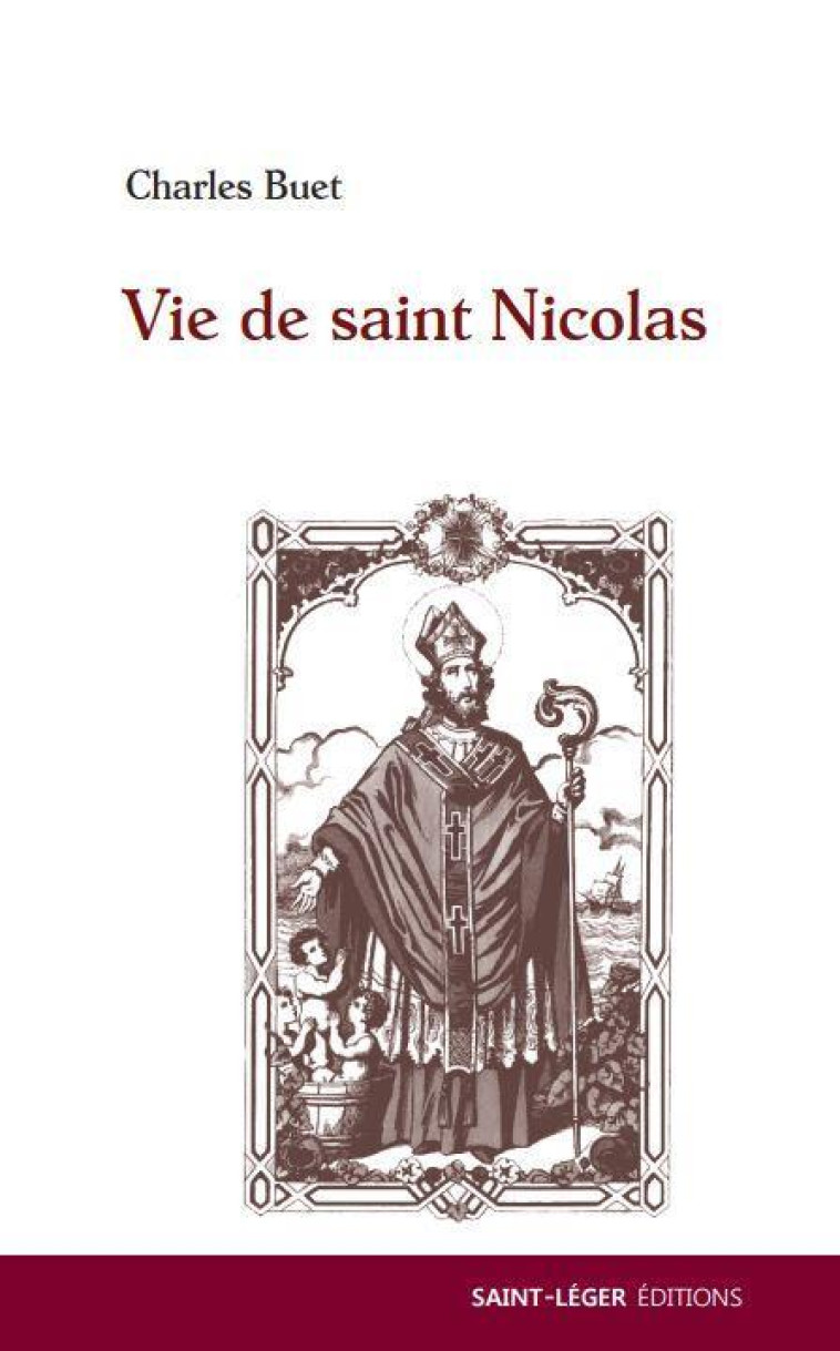 VIE DE SAINT NICOLAS - BUET CHARLES - SAINT LEGER