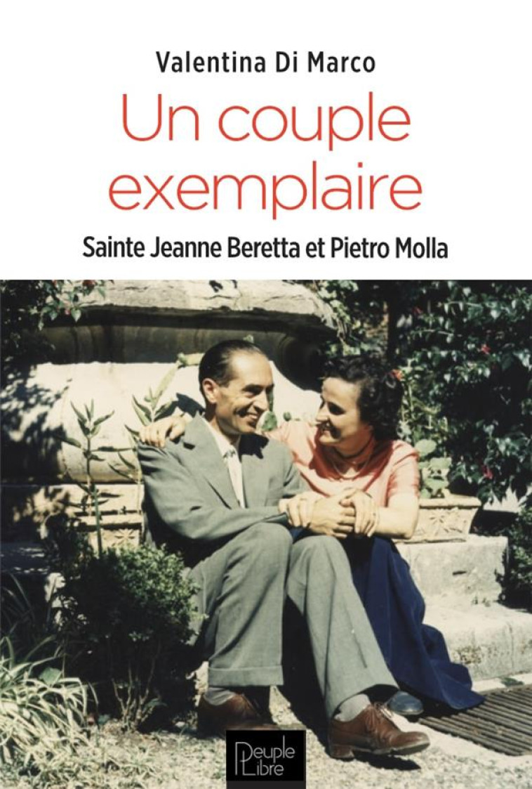 UN COUPLE EXEMPLAIRE - SAINTE JEANNE BERETTA ET PIETRO MOLLA - DI MARCO VALENTINA - PEUPLE LIBRE