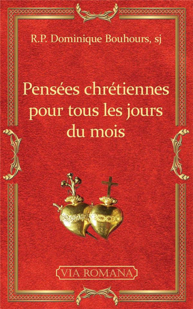 PENSEES CHRETIENNES POUR TOUS LES JOURS DU MOIS - BOUHOURS/HENRYOT - VIA ROMANA