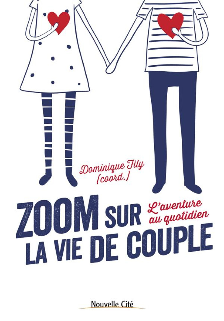 ZOOM SUR LA VIE DE COUPLE - L'AVENTURE AU QUOTIDIEN - FILY DOMINIQUE - NOUVELLE CITE