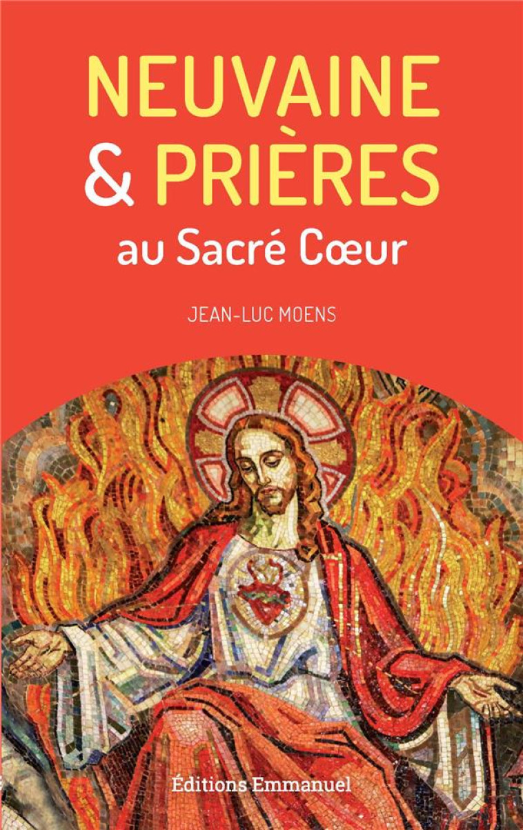 NEUVAINE ET PRIERES AU SACRE COEUR - MOENS JEAN-LUC - EMMANUEL