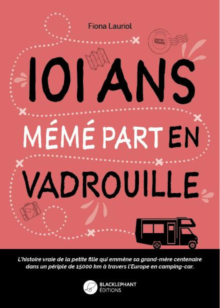 101 ANS MEME PART EN VADROUILLE - LAURIOL FIONA - BLACKLEPHANT