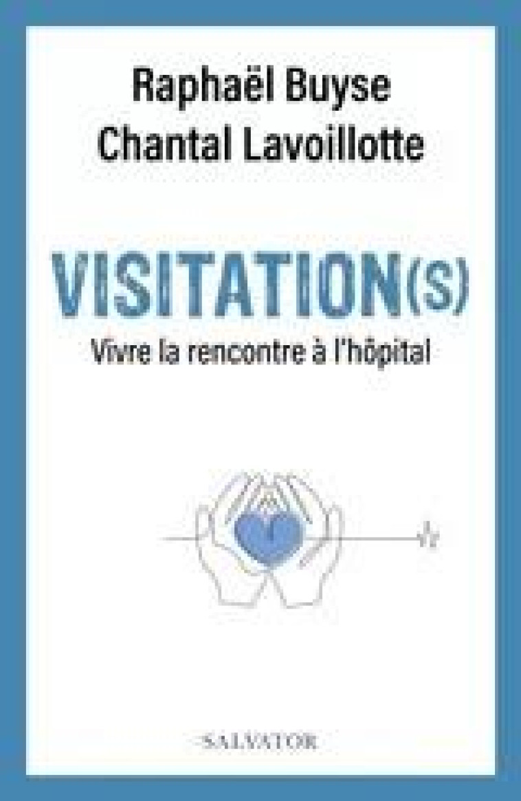 VISITATION(S) - VIVRE LA RENCONTRE A L HOPITAL - BUYSE/LAVOILLOTTE - SALVATOR