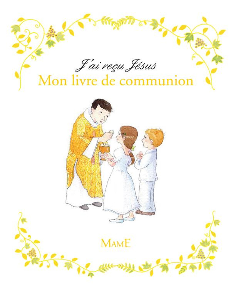 J'AI RECU JESUS - MON LIVRE DE COMMUNION - DE MULLENHEIM - MAME