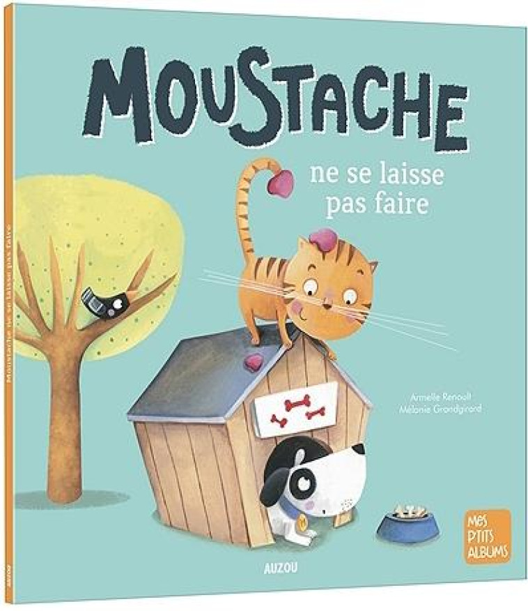 MOUSTACHE NE SE LAISSE PAS FAIRE NE - RENOULT/GRANDGIRARD - PHILIPPE AUZOU