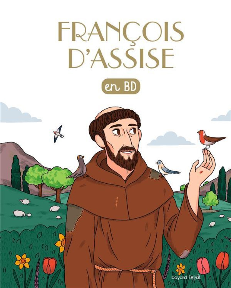 SAINT FRANCOIS D'ASSISE EN BD - CHERCHEURS DE DIEU (REEDITION) - MATJE SUCCESSION MTR - Bayard Jeunesse