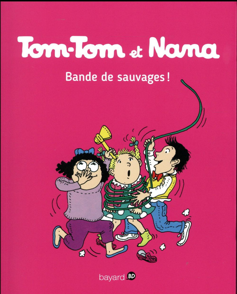 TOM-TOM ET NANA, TOME 06 - BANDE DE SAUVAGES ! - COHEN/DESPRES/REBERG - Bayard Jeunesse