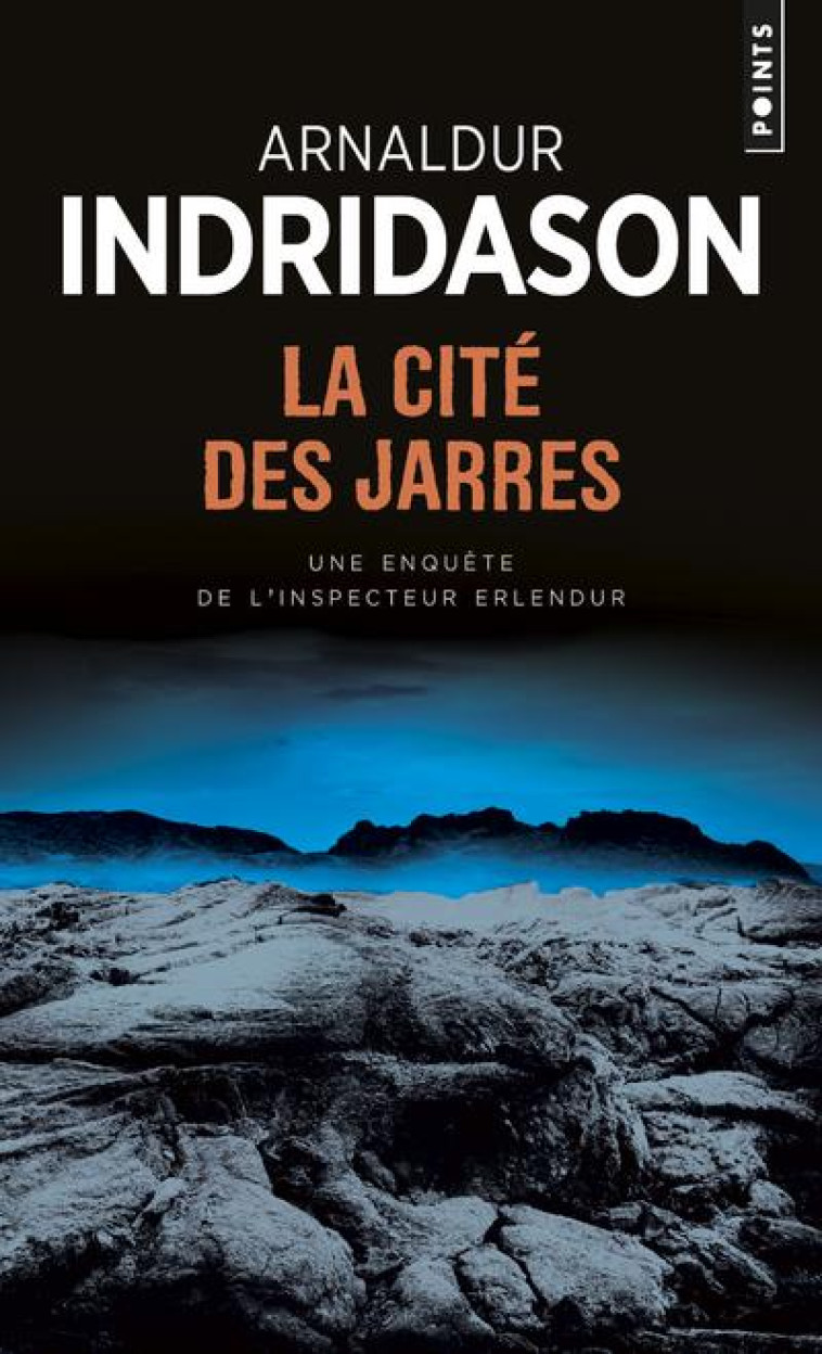 LA CITE DES JARRES - UNE ENQUETE DE L'INSPECTEUR ERLENDUR SVEINSSON - INDRIDASON ARNALDUR - POINTS