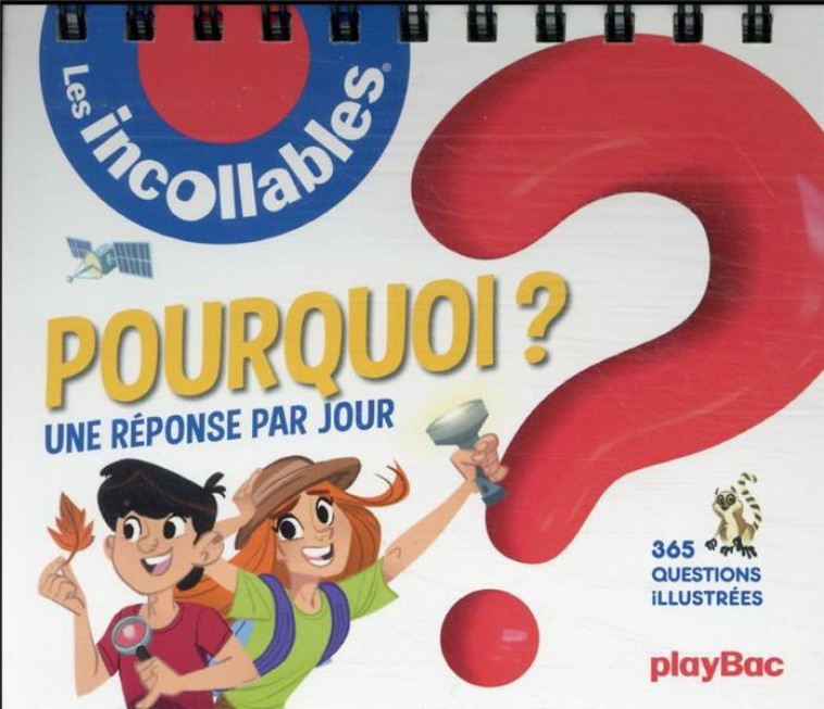 CALENDRIER LES POURQUOI ? DES INCOLLABLES EN 365 QUESTIONS - PLAYBAC EDITIONS - PRISMA