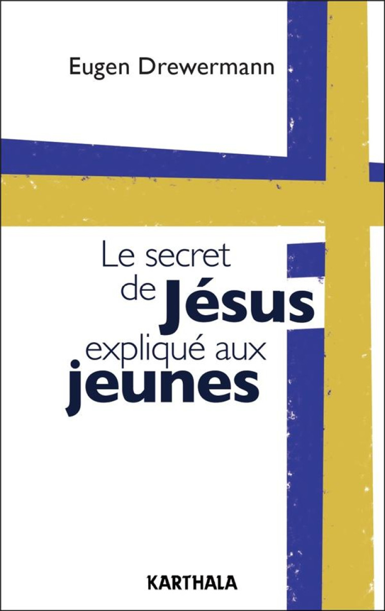 LE SECRET DE JESUS EXPLIQUE AUX JEUNES - DREWERMANN EUGEN - KARTHALA