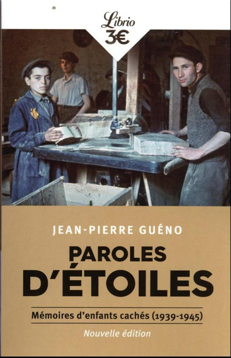 PAROLES D'ETOILES - MEMOIRES D'ENFANTS CACHES (1939-1945) - GUENO JEAN-PIERRE - J'AI LU