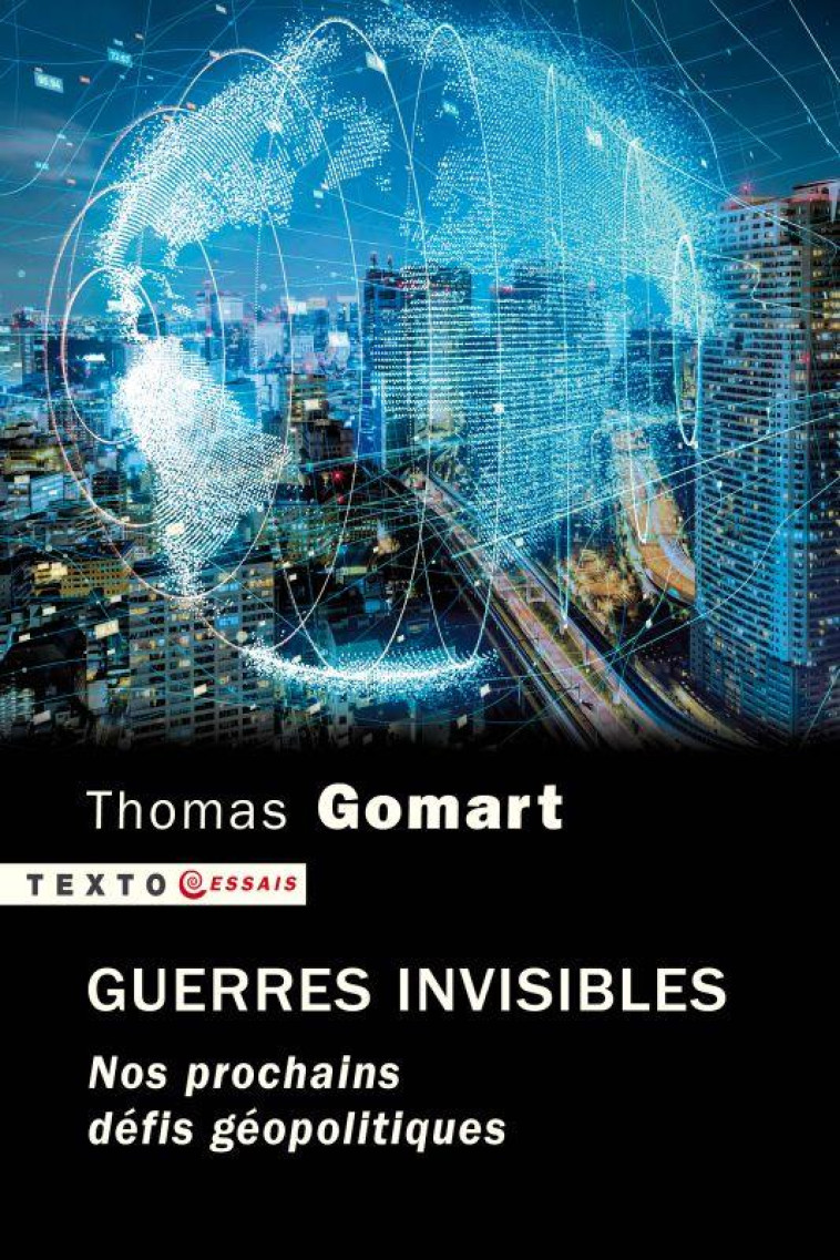 GUERRES INVISIBLES - NOS PROCHAINS DEFIS GEOPOLITIQUES - GOMART THOMAS - TALLANDIER