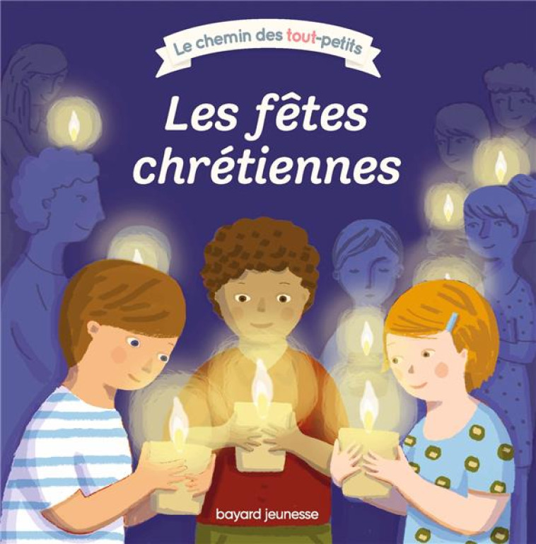 LES FETES CHRETIENNES - NIRHAM TERVUREN - BAYARD JEUNESSE