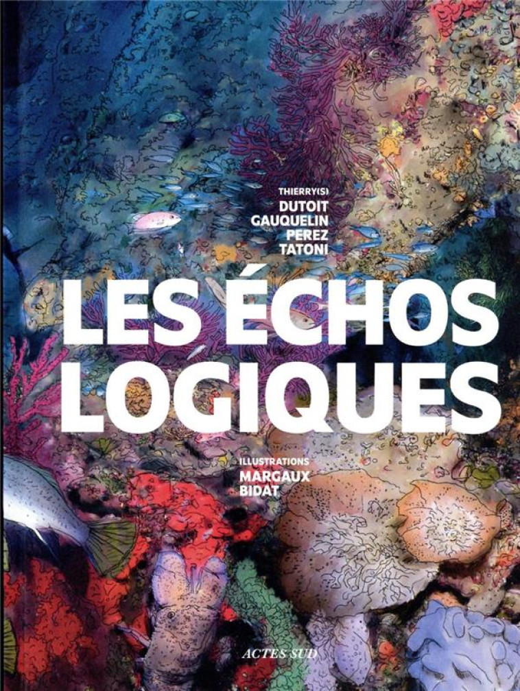 LES ECHOS LOGIQUES - COLLECTIF/DUTOIT - ACTES SUD