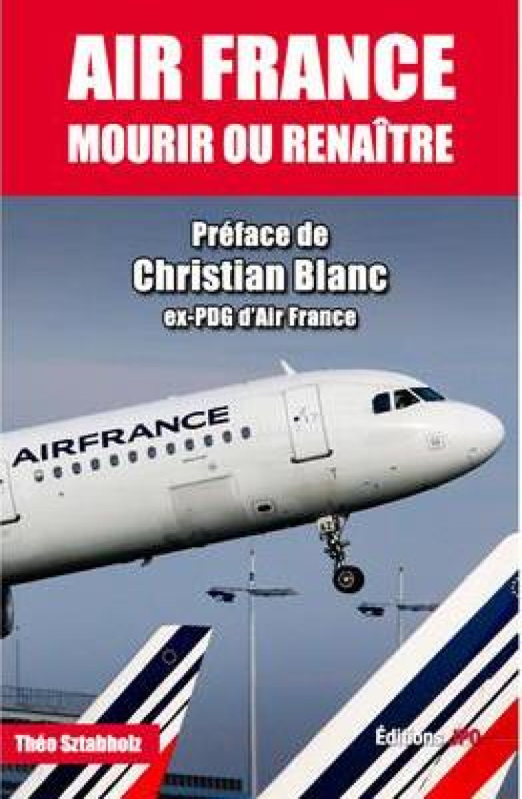 AIR FRANCE : MOURIR OU RENAITRE - SZTABHOLZ/BLANC - JPO