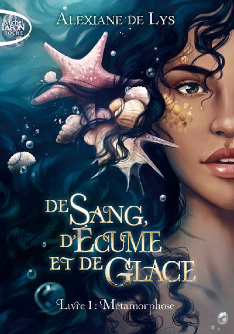 DE SANG, D'ECUME ET DE GLACE - TOME 1 METAMORPHOSE - LYS ALEXIANE DE - LAFON POCHE