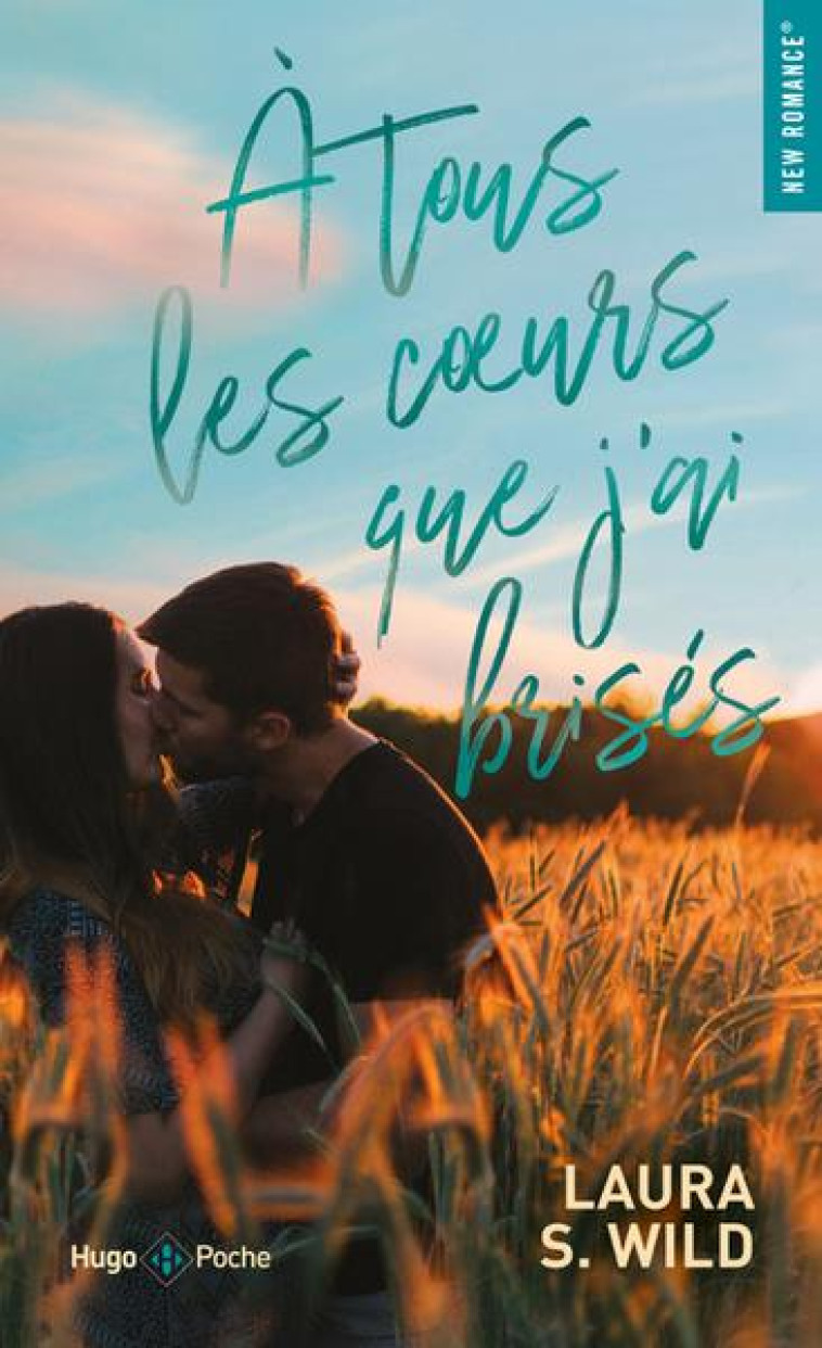 A TOUS LES COEURS QUE J'AI BRISES - WILD LAURA S. - HUGO JEUNESSE