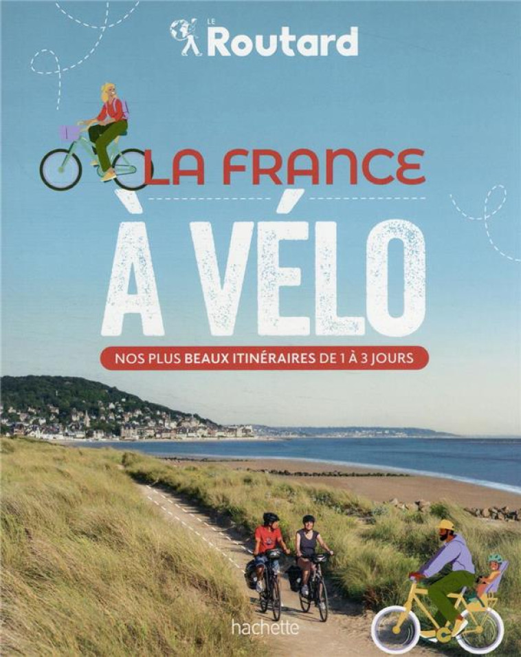 LA FRANCE A VELO - NOS 50 PLUS BEAUX ITINERAIRES - GLOAGUEN/COUPY - HACHETTE