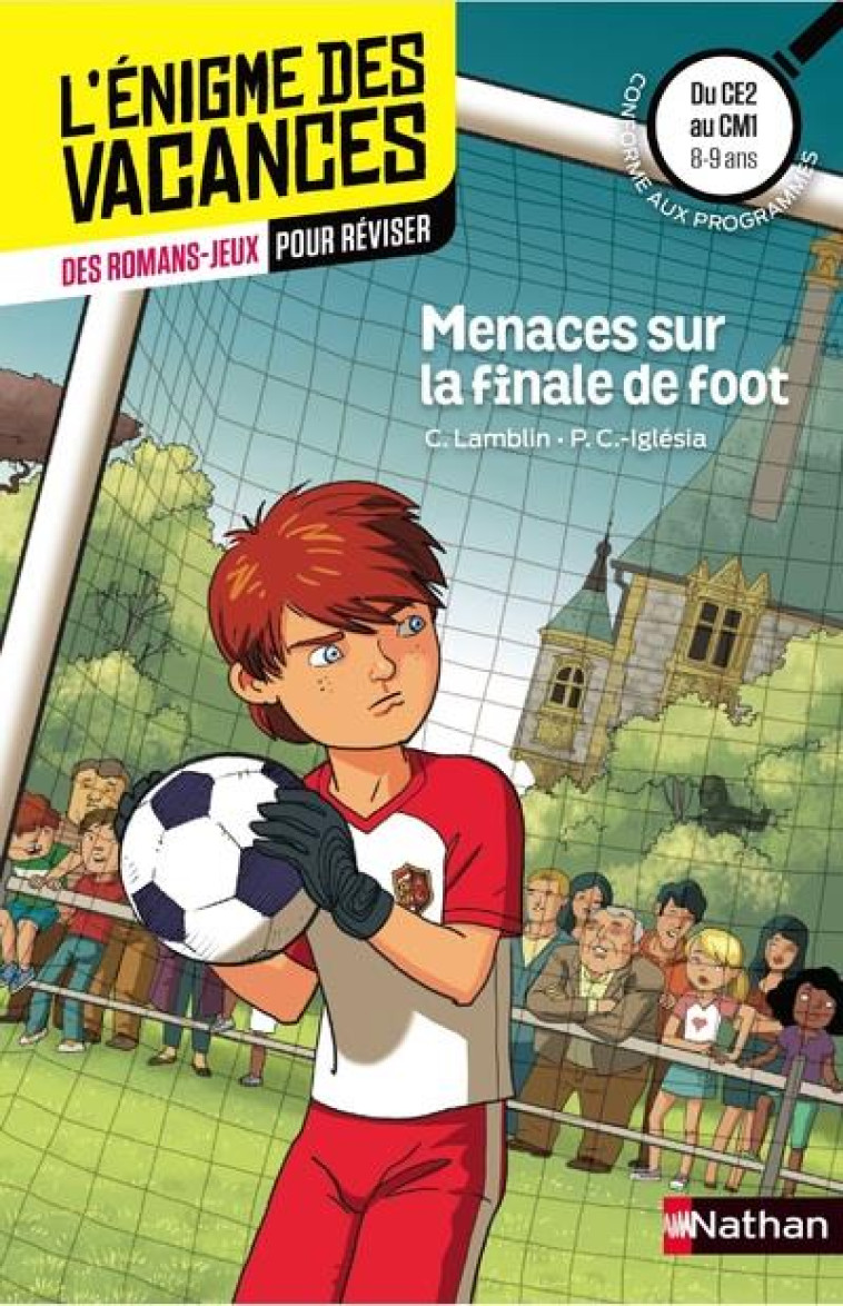 L'ENIGME DES VACANCES DU CE2 AU CM1 - MENACES SUR LA FINALE DE FOOT - CHAVANETTE-IGLESIA - Nathan