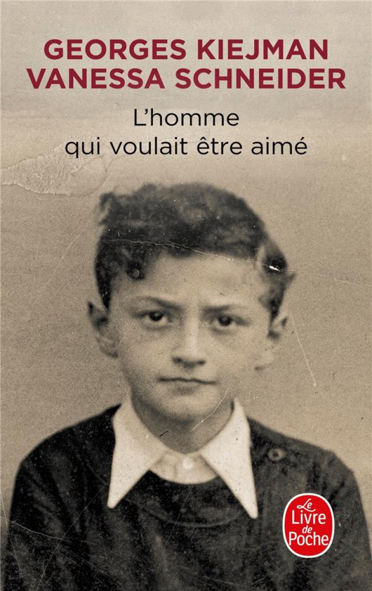 L'HOMME QUI VOULAIT ETRE AIME - KIEJMAN/SCHNEIDER - LGF/Livre de Poche