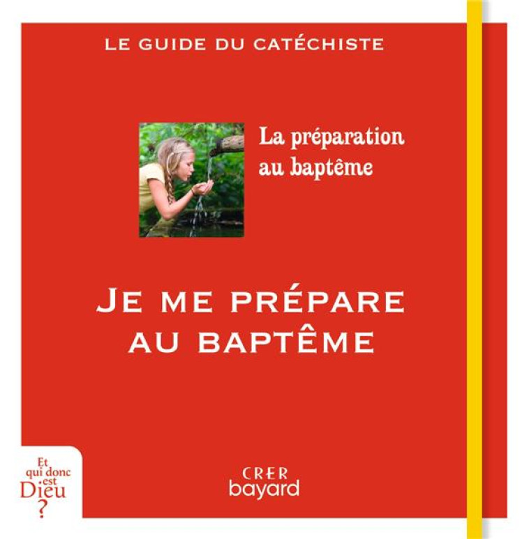 JE ME PREPARE AU BAPTEME -  GUIDE CATECHISTE - XXX - CRER